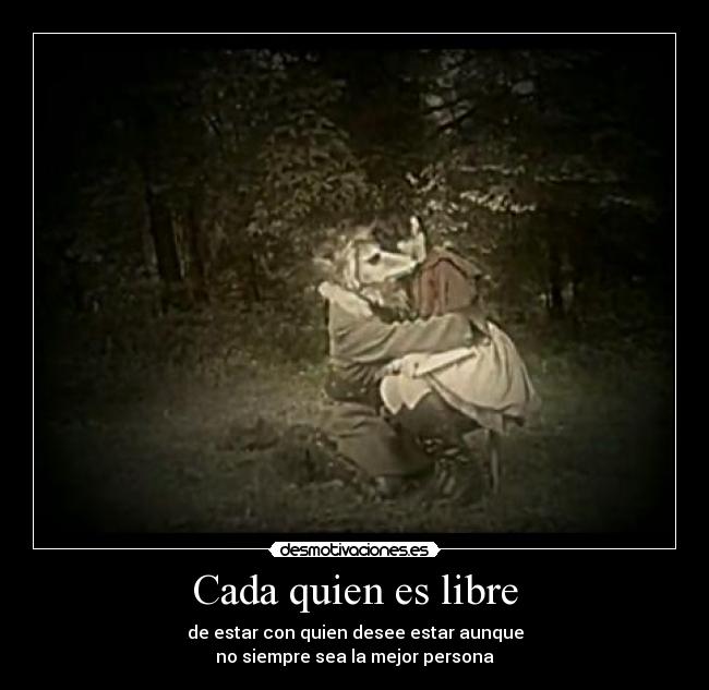 Cada quien es libre - 