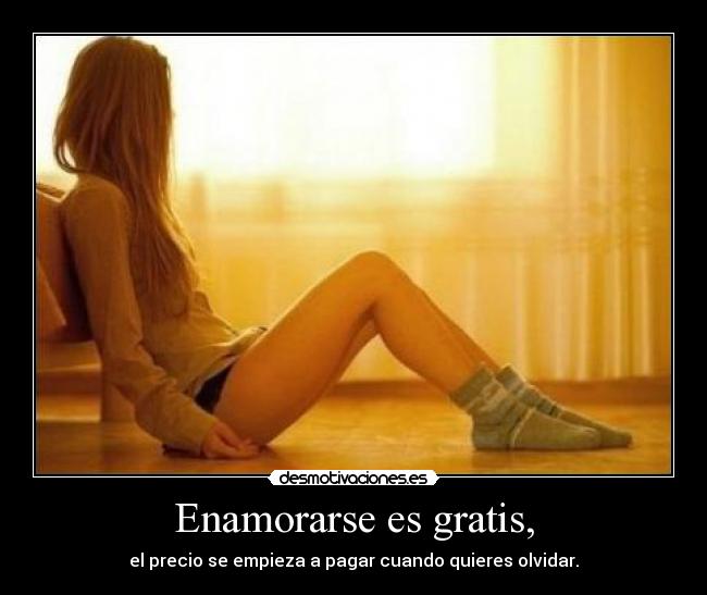 Enamorarse es gratis, - 