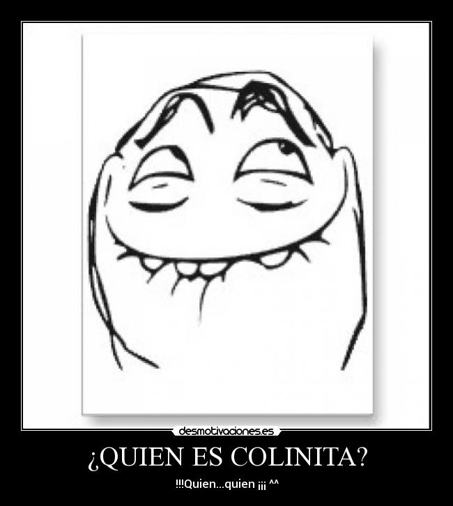 ¿QUIEN ES COLINITA? -