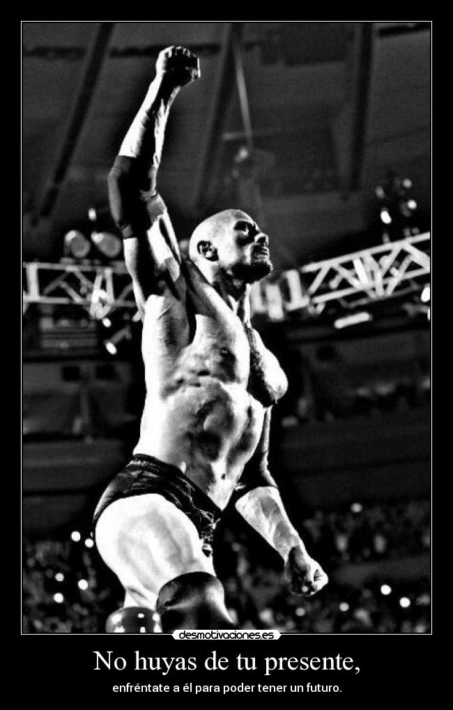 No huyas de tu presente, -