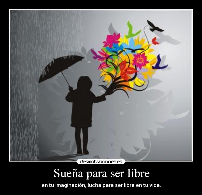 Sueña para ser libre -
