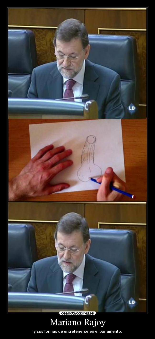 Mariano Rajoy - y sus formas de entretenerse en el parlamento.