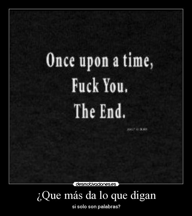 ¿Que más da lo que digan -