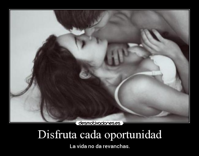 Disfruta cada oportunidad - 
