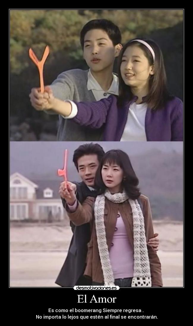 El Amor - Es como el boomerang Siempre regresa .
No importa lo lejos que estén al final se encontrarán.