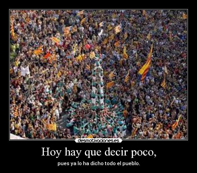 Hoy hay que decir poco, - 