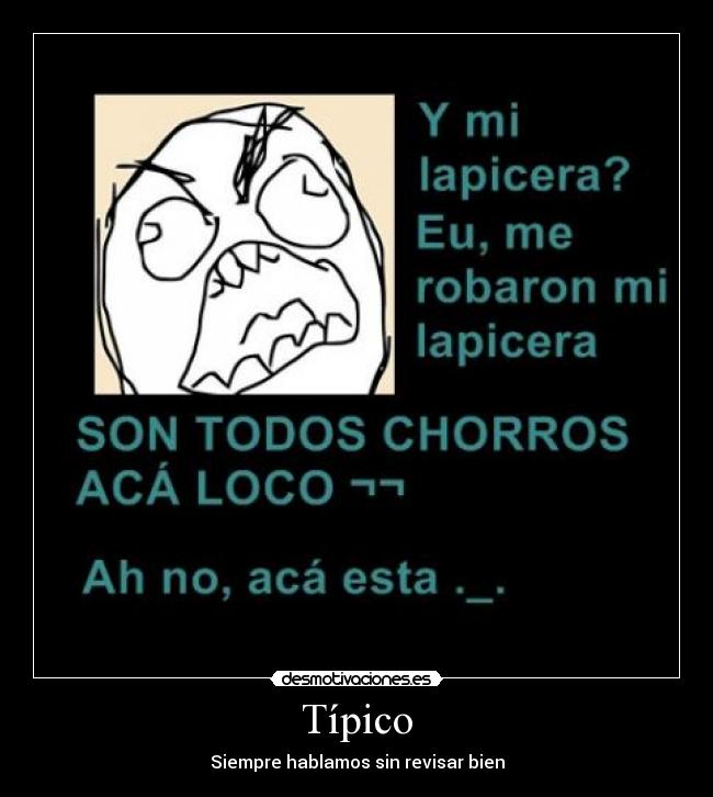 Típico - Siempre hablamos sin revisar bien