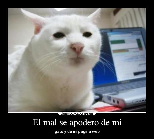 El mal se apodero de mi -