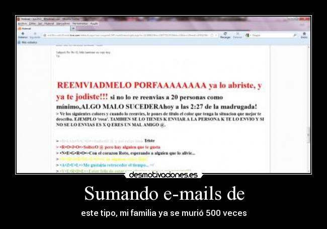 Sumando e-mails de - este tipo, mi familia ya se murió 500 veces