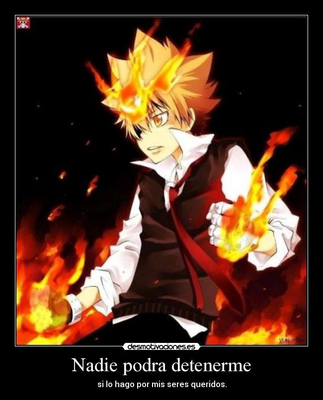 Nadie podra detenerme - si lo hago por mis seres queridos.