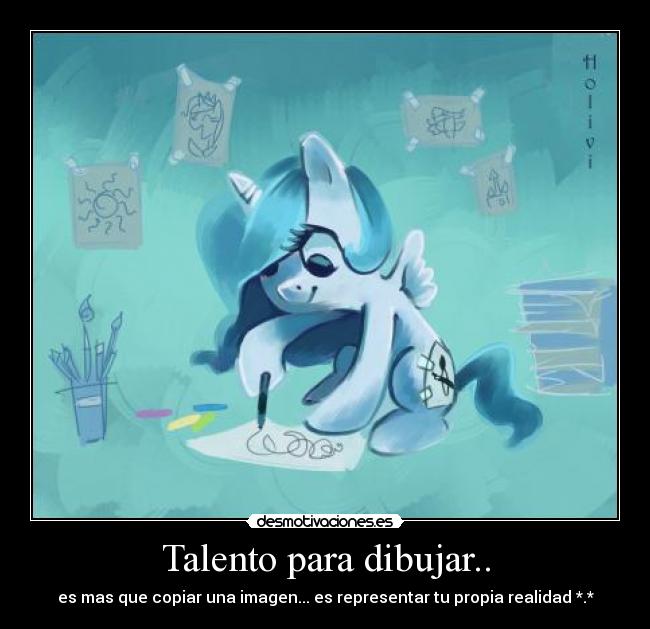 Talento para dibujar.. - es mas que copiar una imagen... es representar tu propia realidad *.*