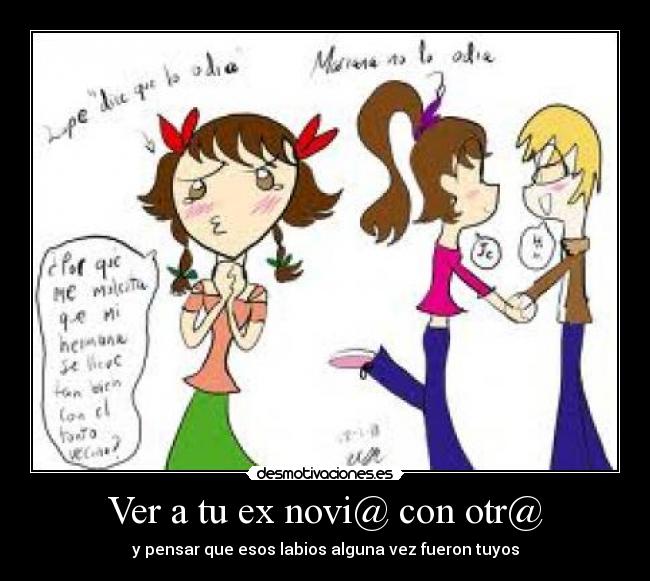 Ver a tu ex novi@ con otr@ - y pensar que esos labios alguna vez fueron tuyos