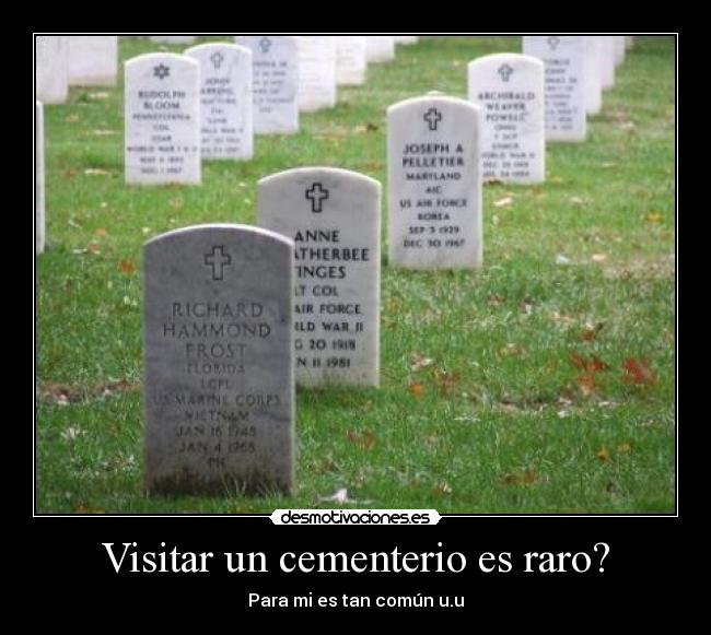 Visitar un cementerio es raro? -