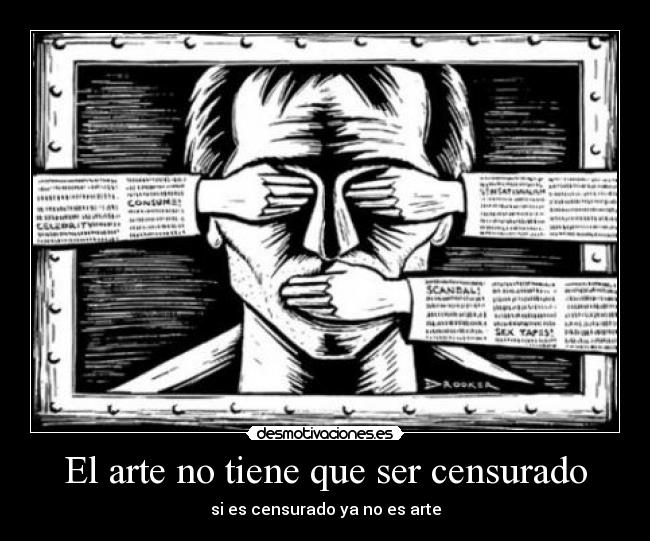 El arte no tiene que ser censurado -