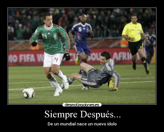 Siempre Después... - De un mundial nace un nuevo ídolo