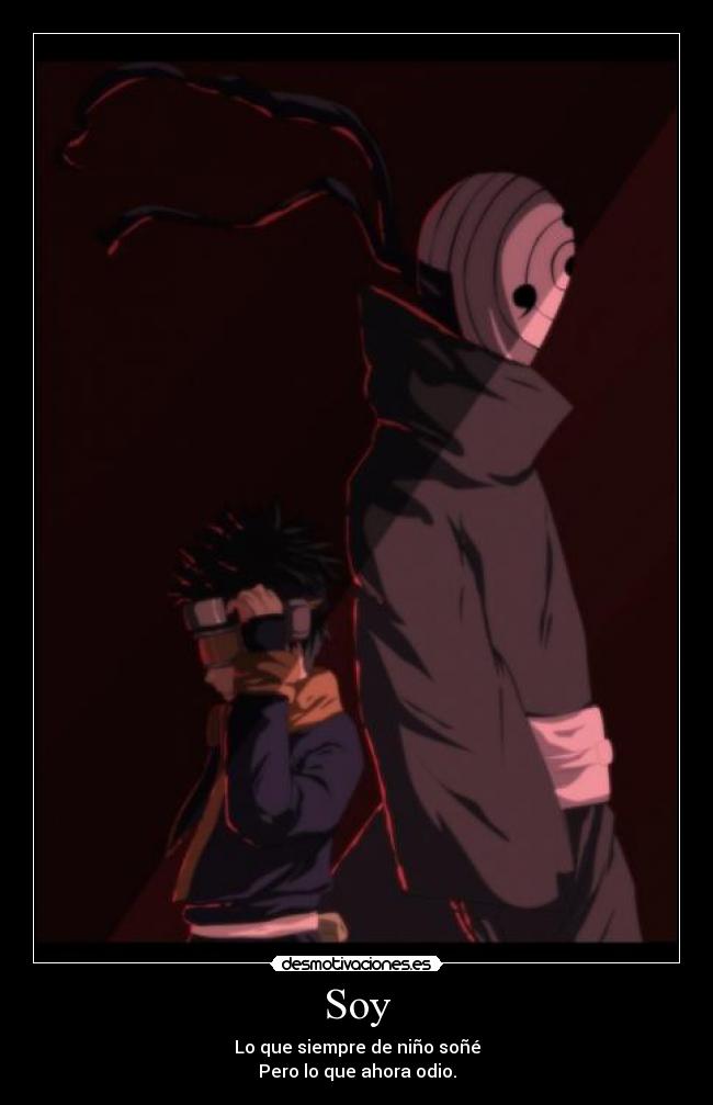 Soy - Lo que siempre de niño soñé
Pero lo que ahora odio.