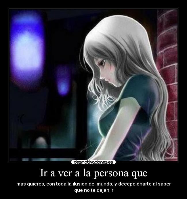 Ir a ver a la persona que - 