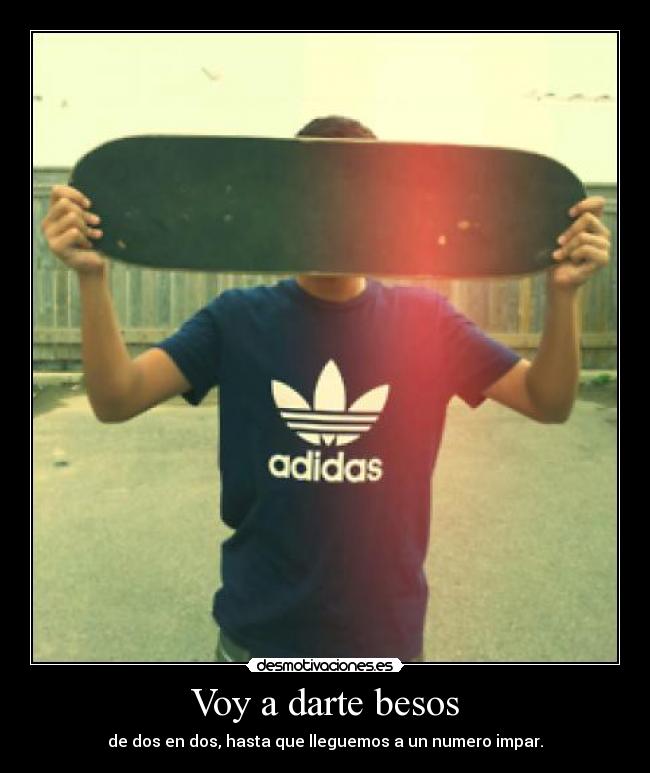 Voy a darte besos - de dos en dos, hasta que lleguemos a un numero impar.