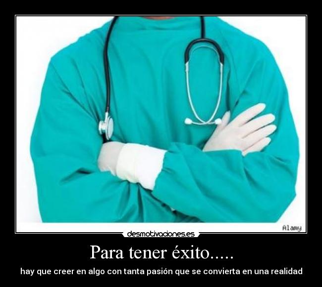 Para tener éxito..... -