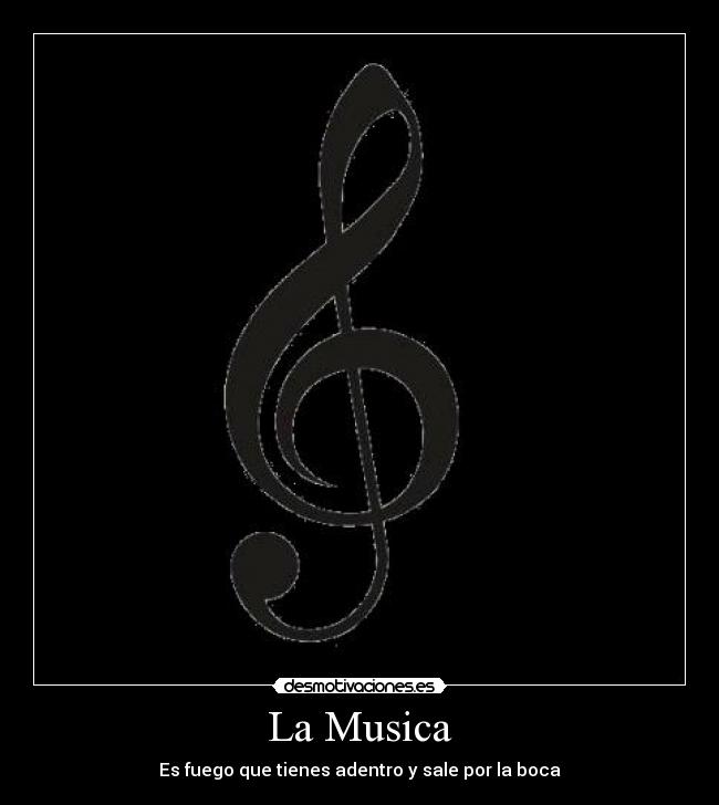 La Musica - Es fuego que tienes adentro y sale por la boca