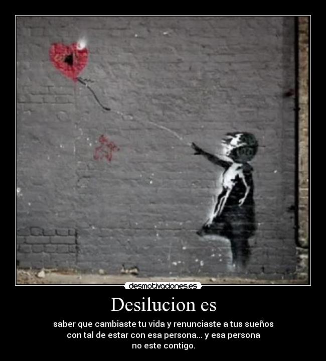 Desilucion es - 