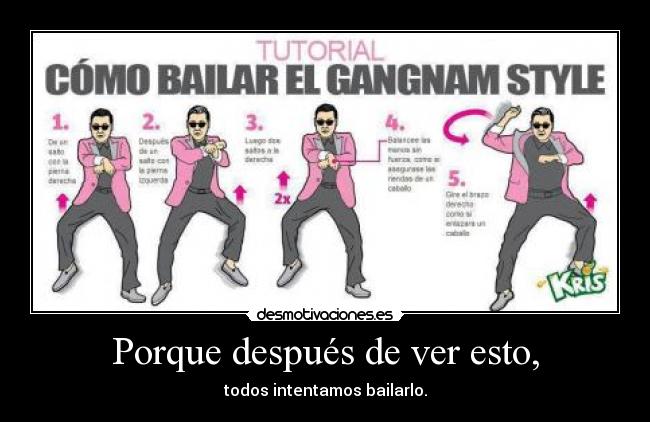 Porque después de ver esto, - todos intentamos bailarlo.