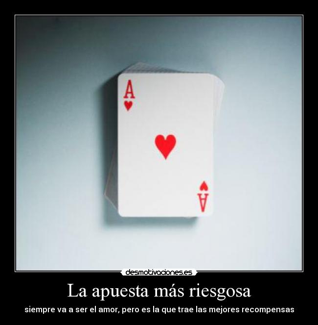 La apuesta más riesgosa - 