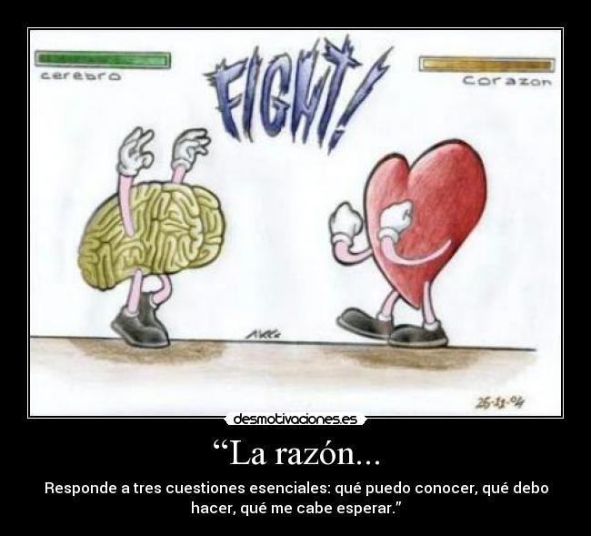 “La razón... -