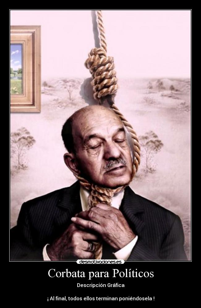 carteles corbata politicos soga ahorcado ponerse desmotivaciones