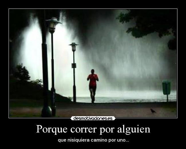 carteles porque correr por alguien desmotivaciones