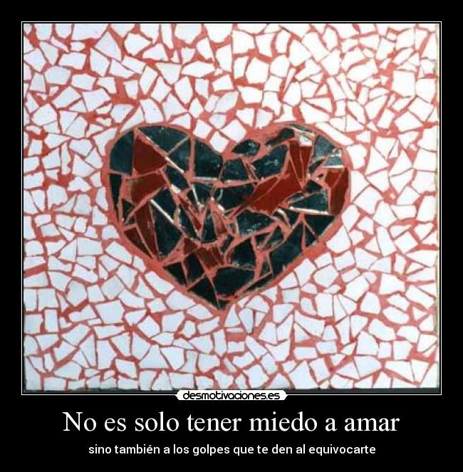 No es solo tener miedo a amar -