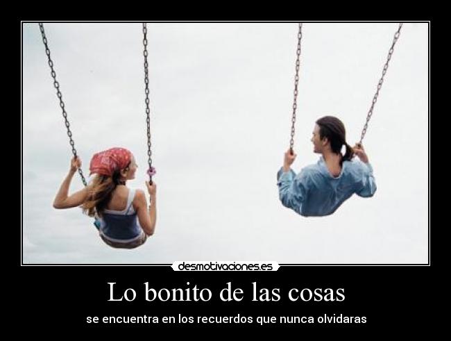Lo bonito de las cosas -