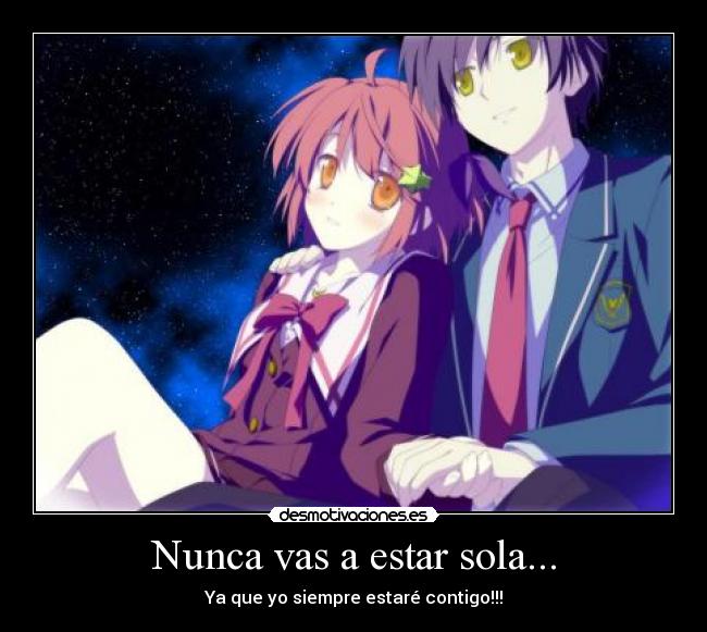 Nunca vas a estar sola... -