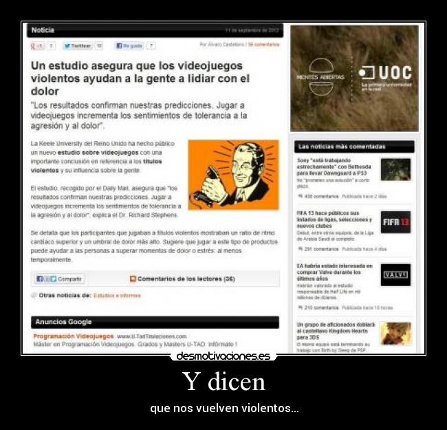 Y dicen - que nos vuelven violentos...