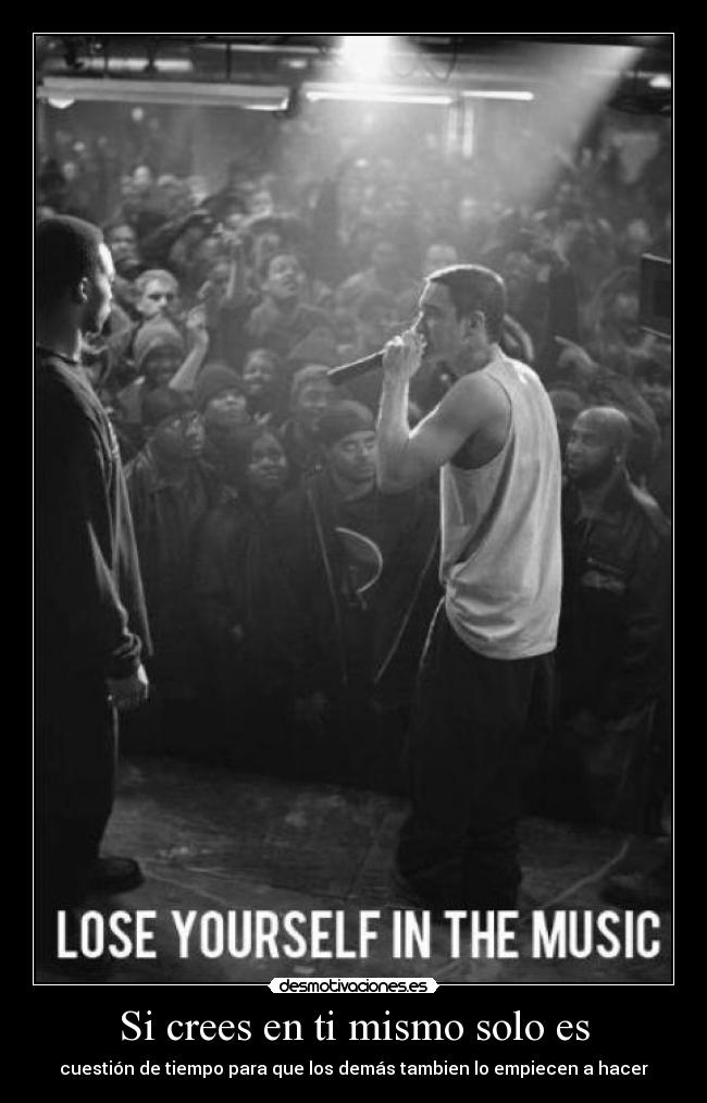 Si crees en ti mismo solo es -