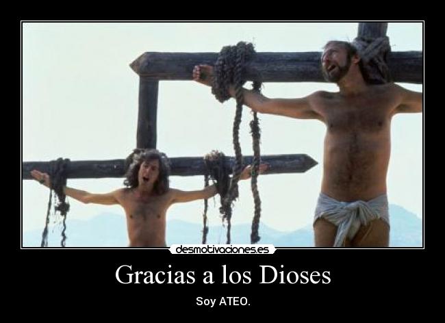 Gracias a los Dioses - Soy ATEO.