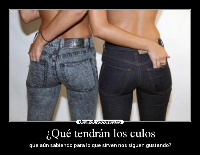 ¿Qué tendrán los culos - 