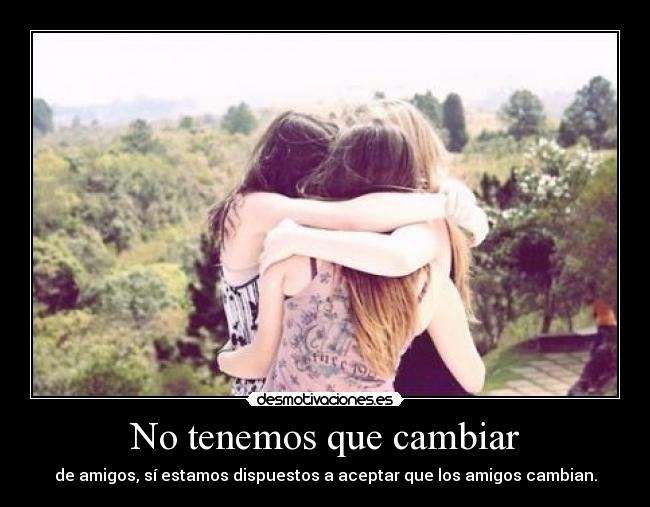 No tenemos que cambiar -