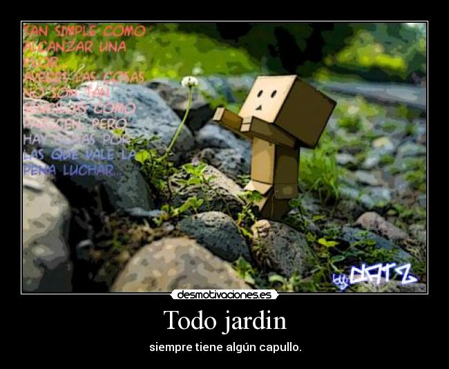 Todo jardin - siempre tiene algún capullo.