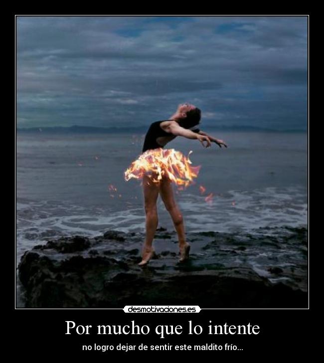 Por mucho que lo intente -