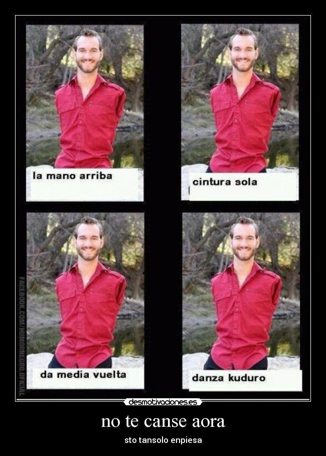 no te canse aora - sto tansolo enpiesa