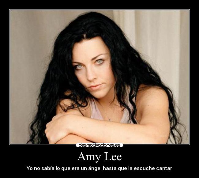 Amy Lee - Yo no sabía lo que era un ángel hasta que la escuche cantar