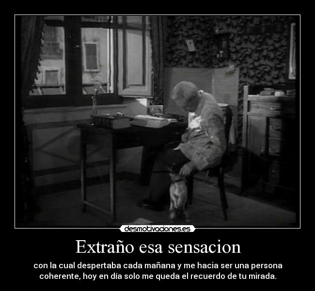 Extraño esa sensacion -