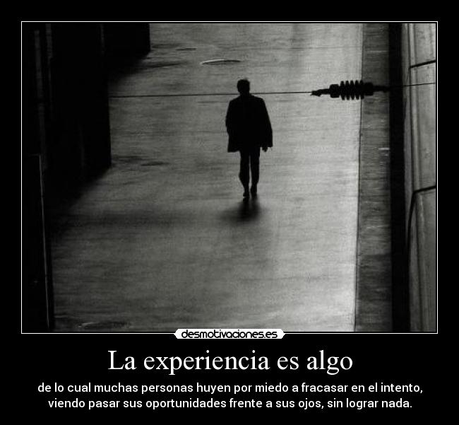 La experiencia es algo -