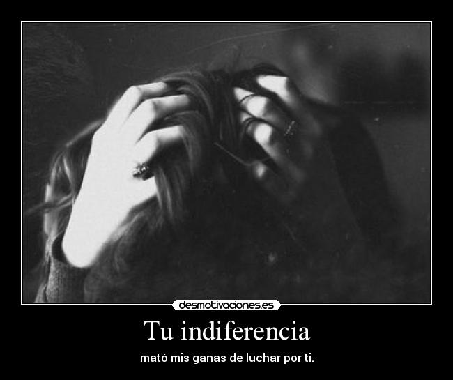 carteles indiferencia desmotivaciones