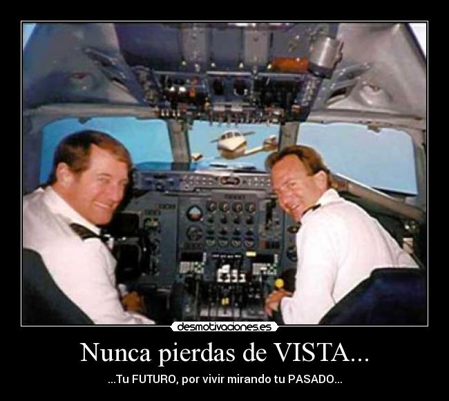 Nunca pierdas de VISTA... - 