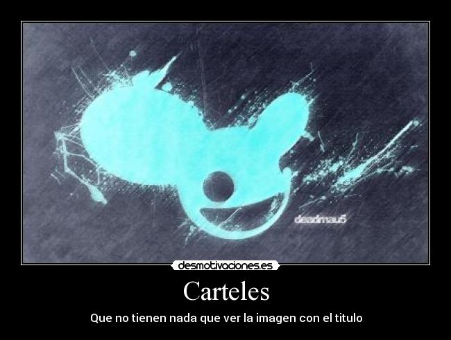 Carteles - Que no tienen nada que ver la imagen con el titulo