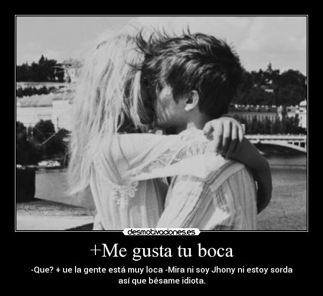+Me gusta tu boca -
