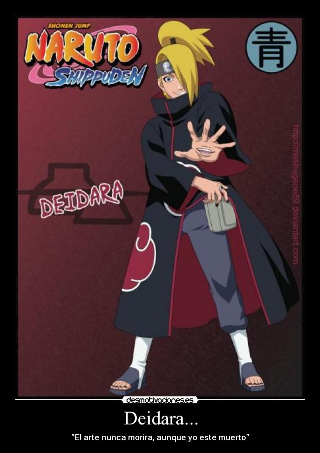 Deidara... - El arte nunca morira, aunque yo este muerto