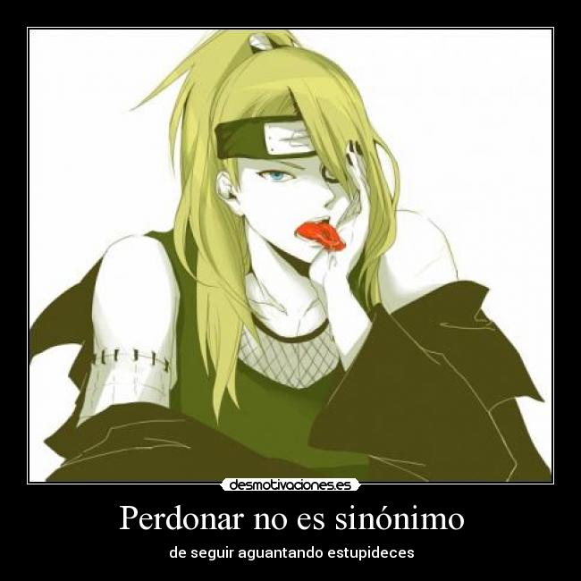 Perdonar no es sinónimo - de seguir aguantando estupideces